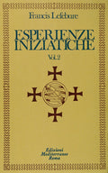 Esperienze Iniziatiche (di Francis Lefebure - Ed. Edizioni Mediterranee)