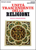 Unita Trascendente Delle Religioni (di Frithjof Schuon - Ed. Edizioni Mediterranee)