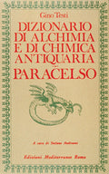 Dizionario Di Alchimia E Di Chimica Antiquaria. Paracelso (di Gino Testi - Ed. Edizioni Mediterranee)