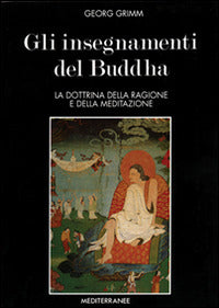 Gli Insegnamenti Del Buddha (di Georg Grimm - Ed. Edizioni Mediterranee)