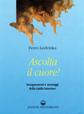 Ascolta Il Cuore! Insegnamenti E Messaggi Della Guida Interiore (di Ferruccio Ledvinka - Ed. Edizioni Mediterranee)