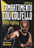 Combattimento Col Coltello. Knife Fighting (di Gianni Tucci - Ed. Edizioni Mediterranee)