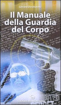 Manuale Della Guardia Del Corpo (di Gérard Desmaretz - Ed. Edizioni Mediterranee)
