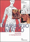 Il Massaggio Linfatico. Tecniche E Manipolazioni (di Gerard Monsterleet - Ed. Edizioni Mediterranee)