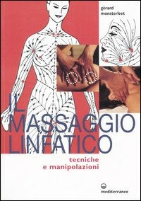 Il Massaggio Linfatico. Tecniche E Manipolazioni (di Gerard Monsterleet - Ed. Edizioni Mediterranee)
