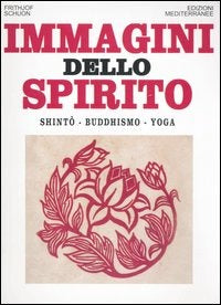 Immagini Dello Spirito. Shinto, Buddhismo, Yoga (di Frithjof Schuon - Ed. Edizioni Mediterranee)