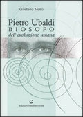 Pietro Ubaldi Biosofo Dell'evol. Umana (di Gaetano Mollo - Ed. Edizioni Mediterranee)