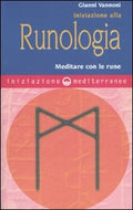 Iniziazione Alla Runologia. Meditare Con Le Rune (di Gianni Vannoni - Ed. Edizioni Mediterranee)