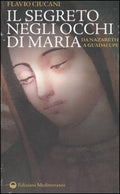 Il Segreto Negli Occhi Di Maria. Da Nazareth A Guadalupe (di Flavio Ciucani - Ed. Edizioni Mediterranee)