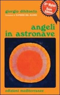 Angeli In Astronave (di Giorgio Dibitonto - Ed. Edizioni Mediterranee)