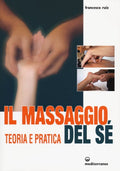 Il Massaggio Del Se. Teoria E Pratica. Ediz. Illustrata (di Francesco Ruiz - Ed. Edizioni Mediterranee)