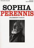 Sophia Perennis. Frammenti Scelti (di Frithjof Schuon - Ed. Edizioni Mediterranee)