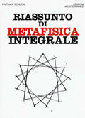Riassunto Di Metafisica Integrale (di Frithjof Schuon - Ed. Edizioni Mediterranee)