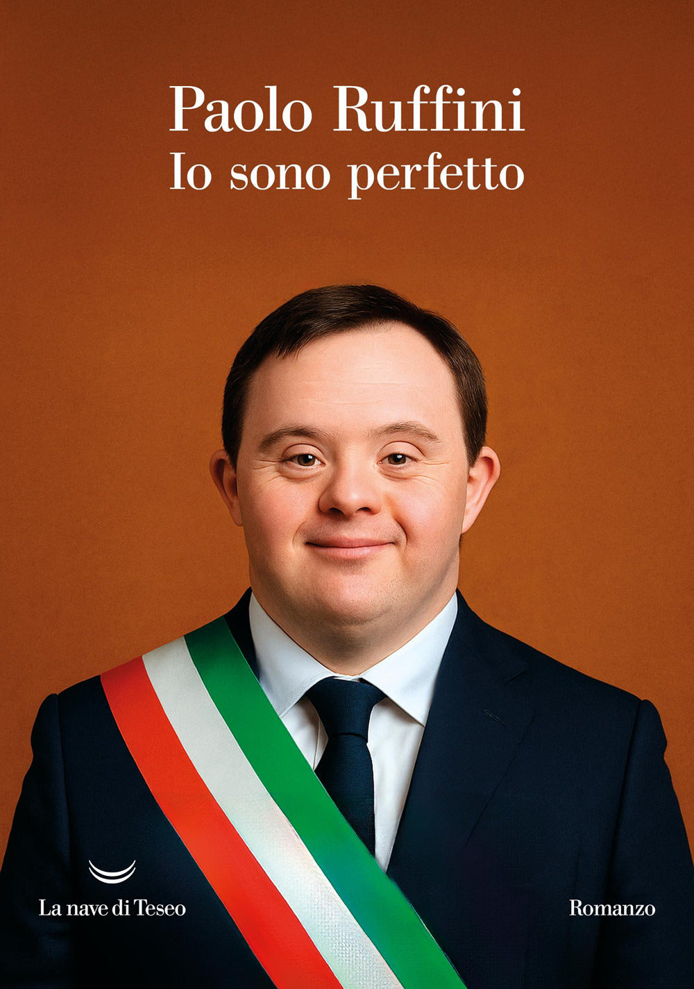 Io Sono Perfetto (di Paolo Ruffini - Ed. La Nave Di Teseo)
