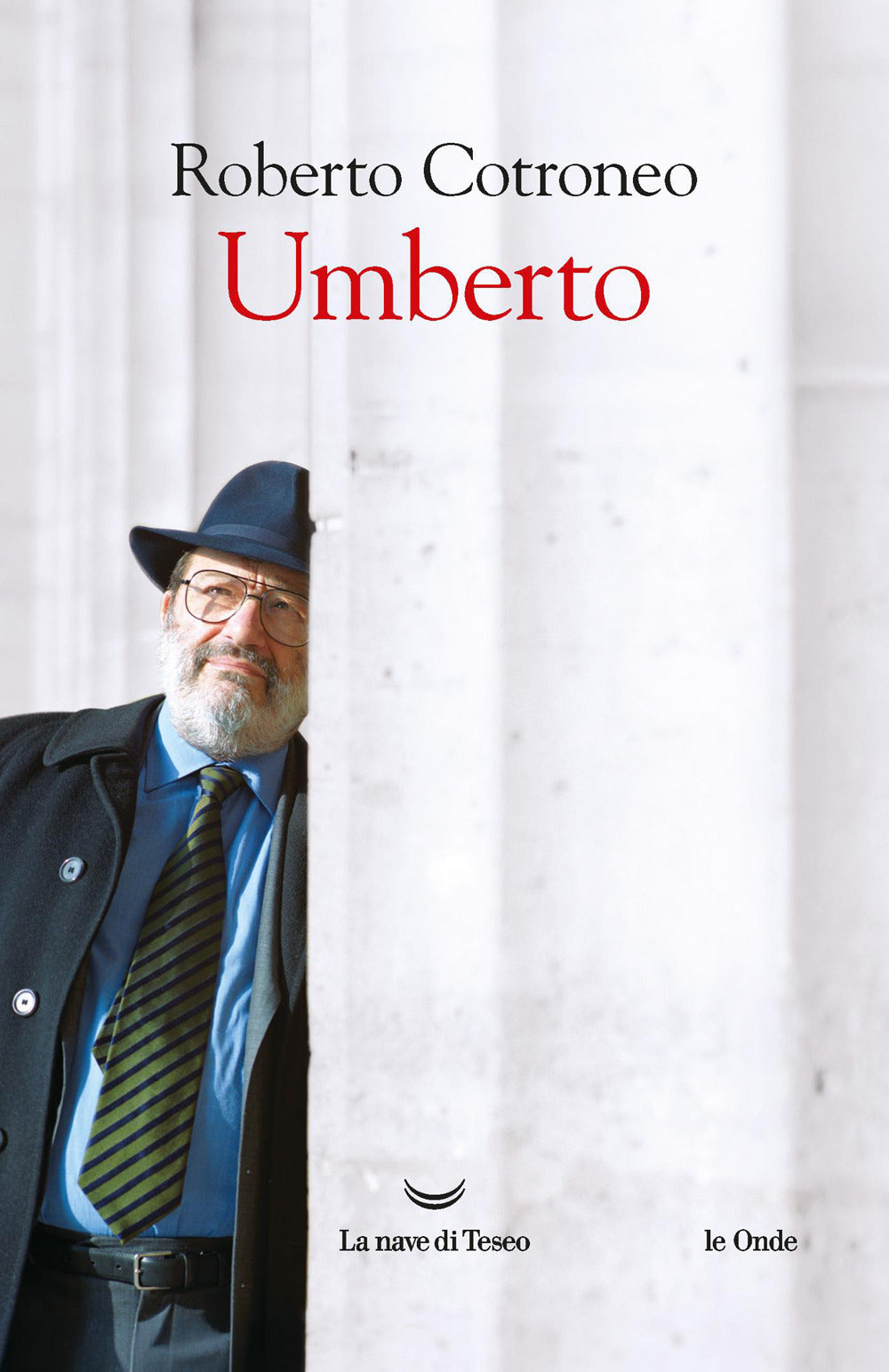 Umberto (di Roberto Cotroneo - Ed. La Nave Di Teseo)