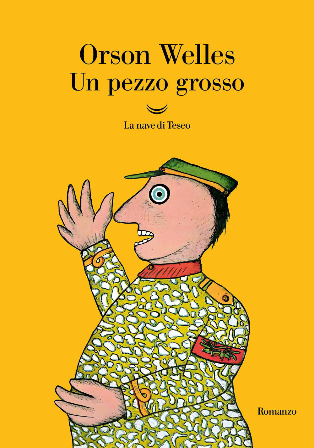 Un Pezzo Grosso (di Orson Welles - Ed. La Nave Di Teseo)***ORDINABILE***