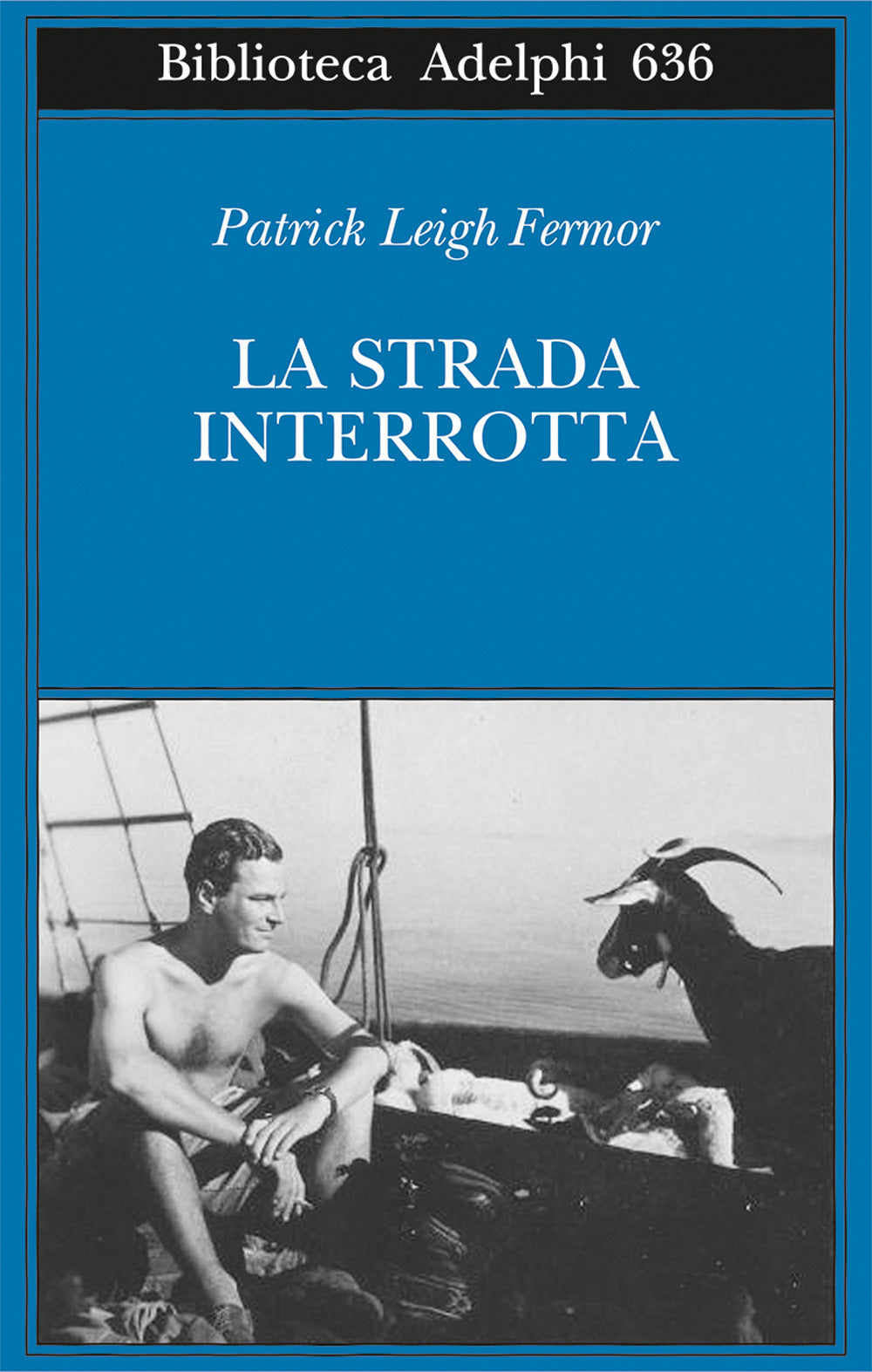 La Strada Interrotta (di Fermor Patrick Leigh - Ed. Adelphi)