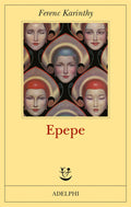 Epepe (di Ferenc Karinthy - Ed. Adelphi)