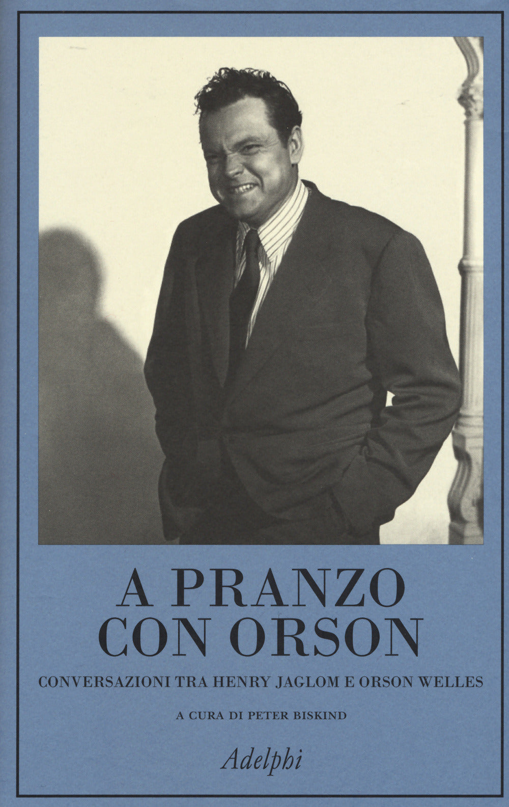 A Pranzo Con Orson (di Henry Jaglom / Orson Welles - Ed. Adelphi)