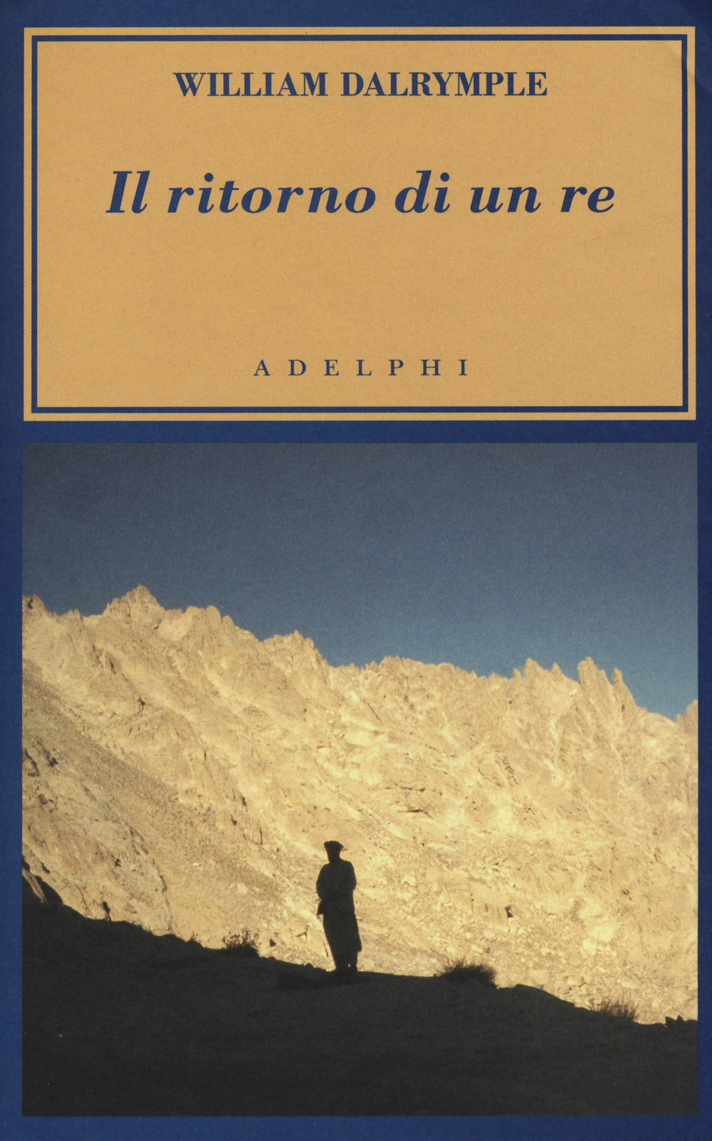 Il Ritorno Di Un Re (di William Dalrymple - Ed. Adelphi)