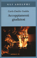 Accoppiamenti Giudiziosi (1924-1958) (di Gadda Carlo Emilio - Ed. Adelphi)
