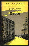 Il Caso (di Joseph Conrad - Ed. Adelphi)