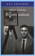 Ritratti Italiani (di Alberto Arbasino - Ed. Adelphi)