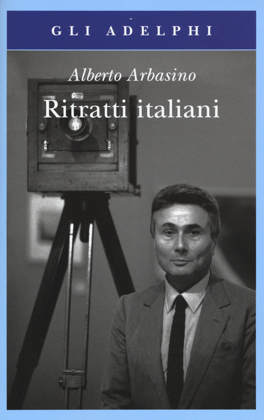 Ritratti Italiani (di Alberto Arbasino - Ed. Adelphi)