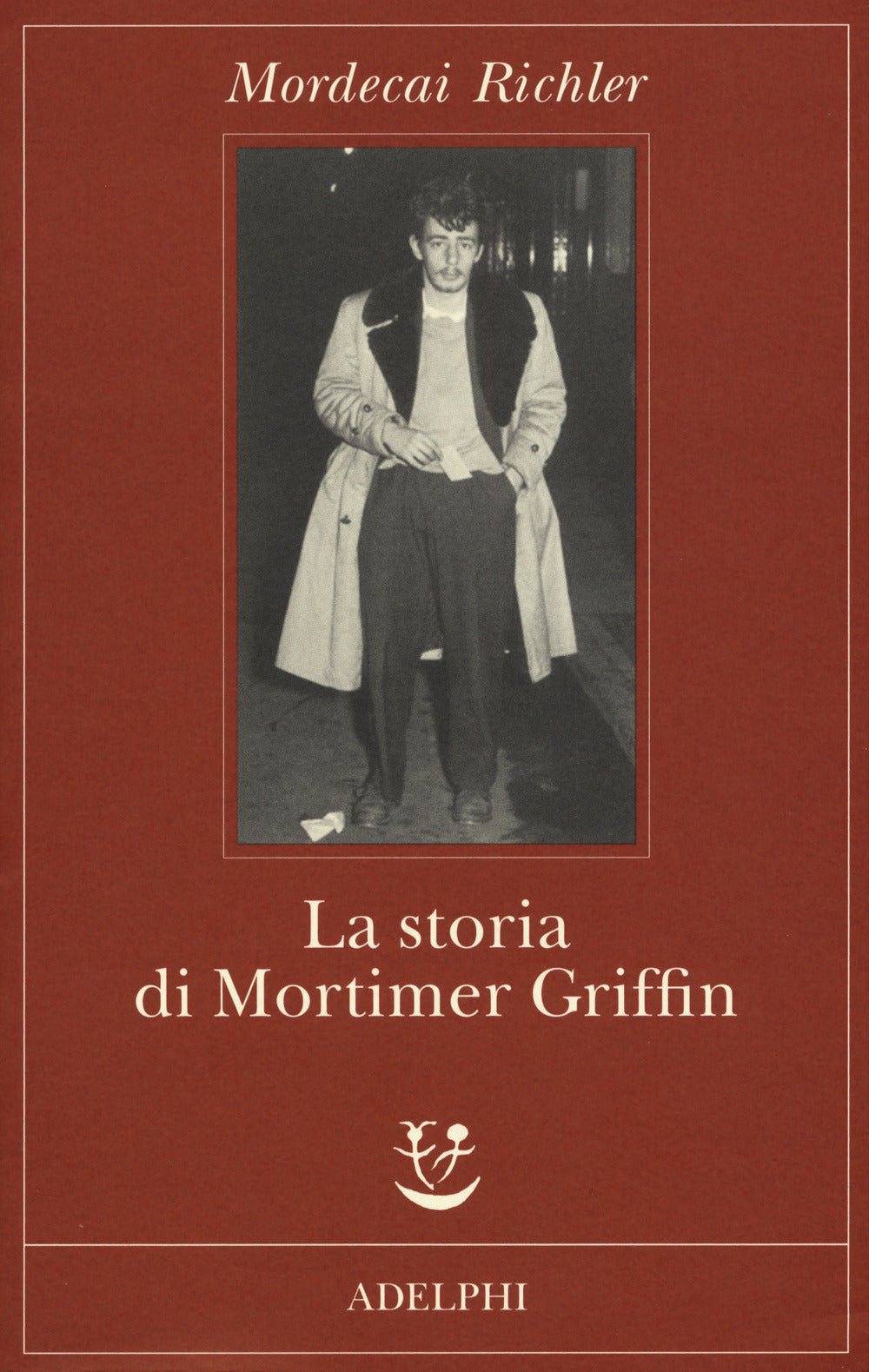La Storia Di Mortimer Griffin (di Mordecai Richler - Ed. Adelphi)
