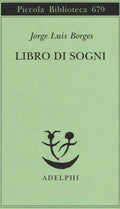 Libro Di Sogni (di Jorge Luis Borges - Ed. Adelphi)