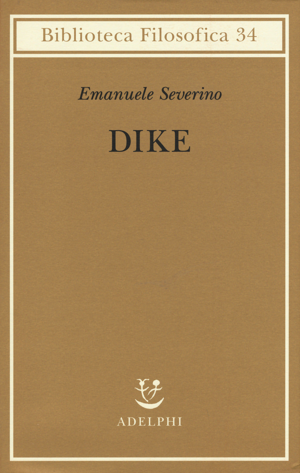 Dike (di Emanuele Severino - Ed. Adelphi)