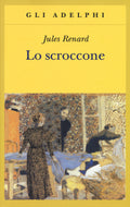Lo Scroccone (di Jules Renard - Ed. Adelphi)