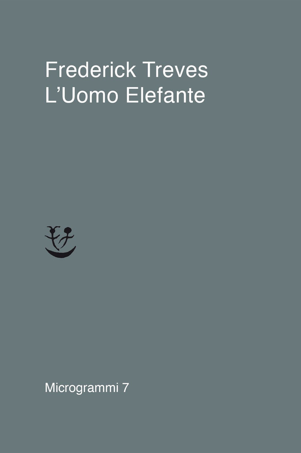 L' Uomo Elefante (di Treves Frederick - Ed. Adelphi)