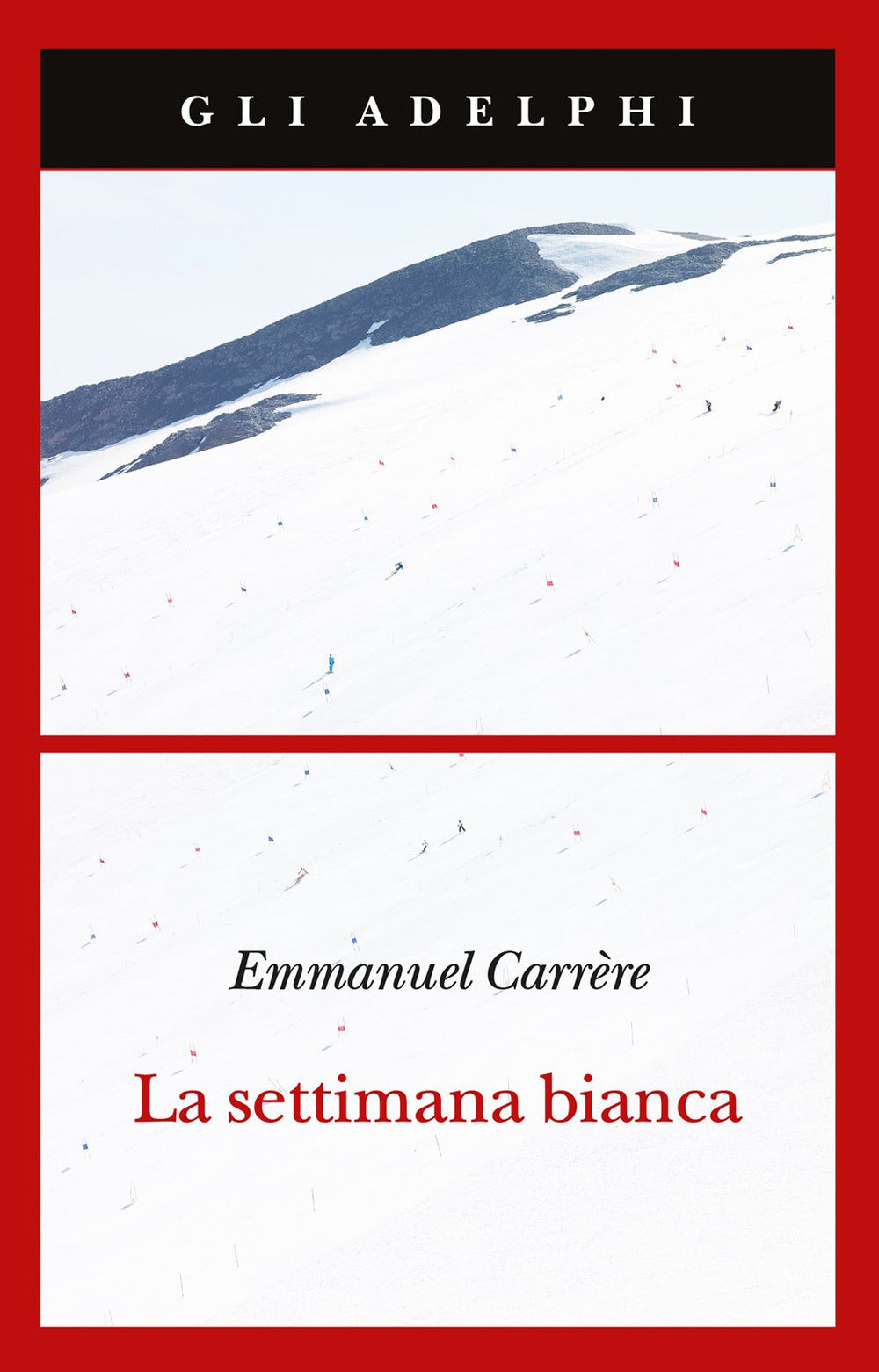 La Settimana Bianca (di Emmanuel Carrère - Ed. Adelphi)