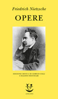 Opere (di Friedrich Nietzsche - Ed. Adelphi)