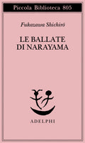 Le Ballate Di Narayama (di Schichiro Fukazawa - Ed. Adelphi)