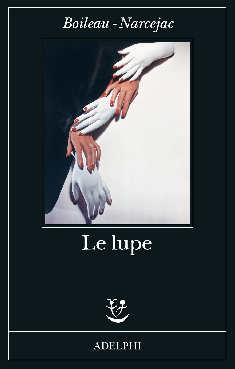 Le Lupe (di Pierre Boileau / Thomas Narcejac - Ed. Adelphi)