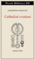 Cabbalisti Cristiani (di Gershom Scholem - Ed. Adelphi)