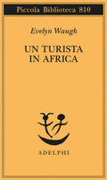 Un Turista In Africa (di Evelyn Waugh - Ed. Adelphi)