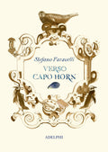 Verso Capo Horn (di Stefano Faravelli - Ed. Adelphi)
