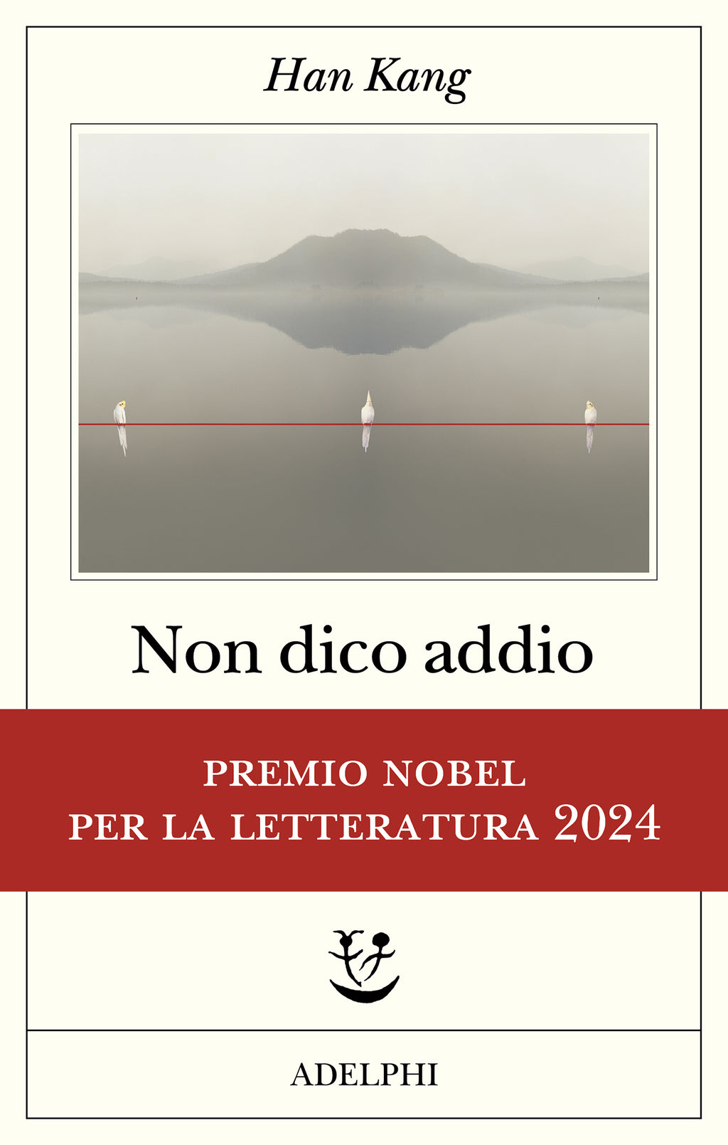 Non Dico Addio (di Han Kang - Ed. Adelphi)