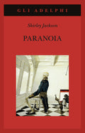 Paranoia (di Shirley Jackson - Ed. Adelphi)