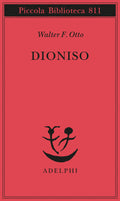 Dioniso. Mito E Culto (di Otto Walter Friedrich - Ed. Adelphi)