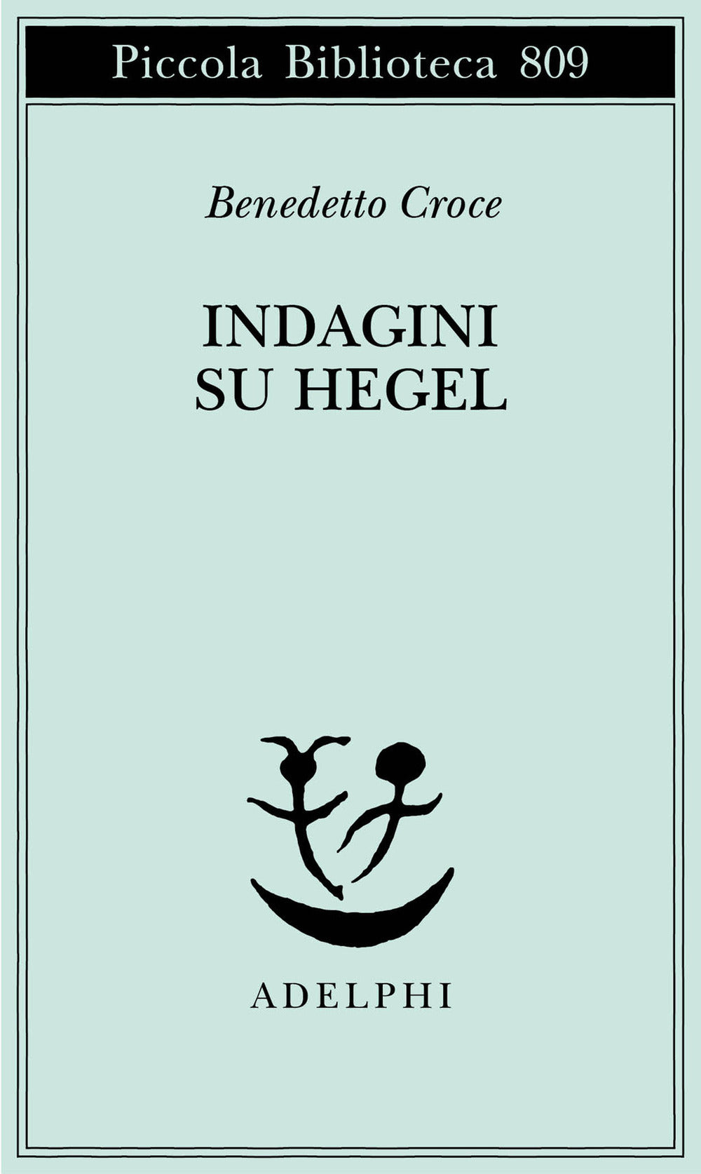 Indagini Su Hegel (di Benedetto Croce - Ed. Adelphi)