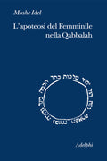 L' Apoteosi Del Femminile Nella Qabbalah (di Moshe Idel - Ed. Adelphi)