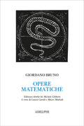 Opere Matematiche (di Bruno Giordano - Ed. Adelphi)