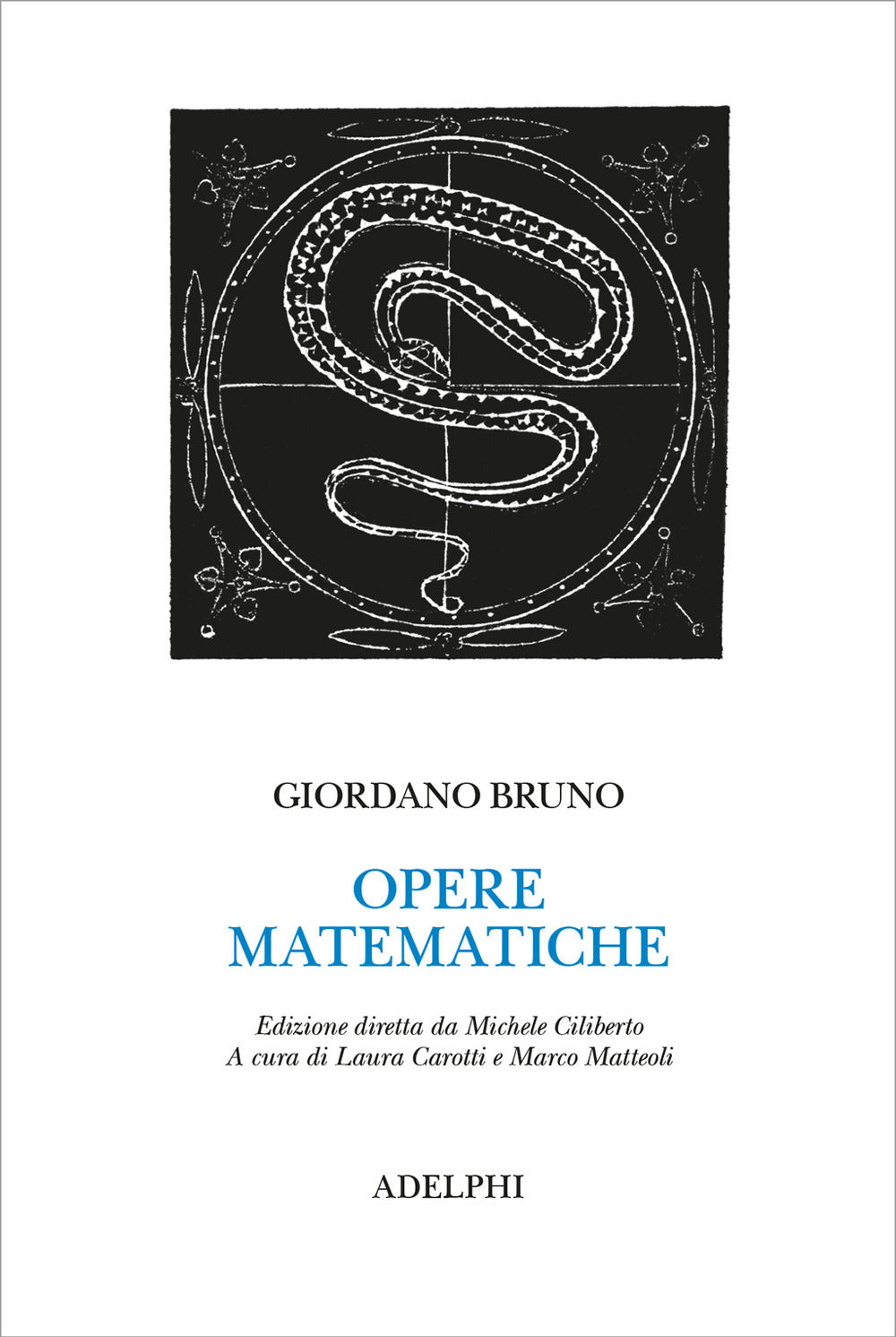 Opere Matematiche (di Bruno Giordano - Ed. Adelphi)