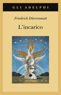 L' Incarico Ovvero Sull'osservare Di Chi Osserva Gli Osservatori. Novella In Ventiquattro Frasi (di Friedrich Dürrenmatt - Ed. Adelphi)