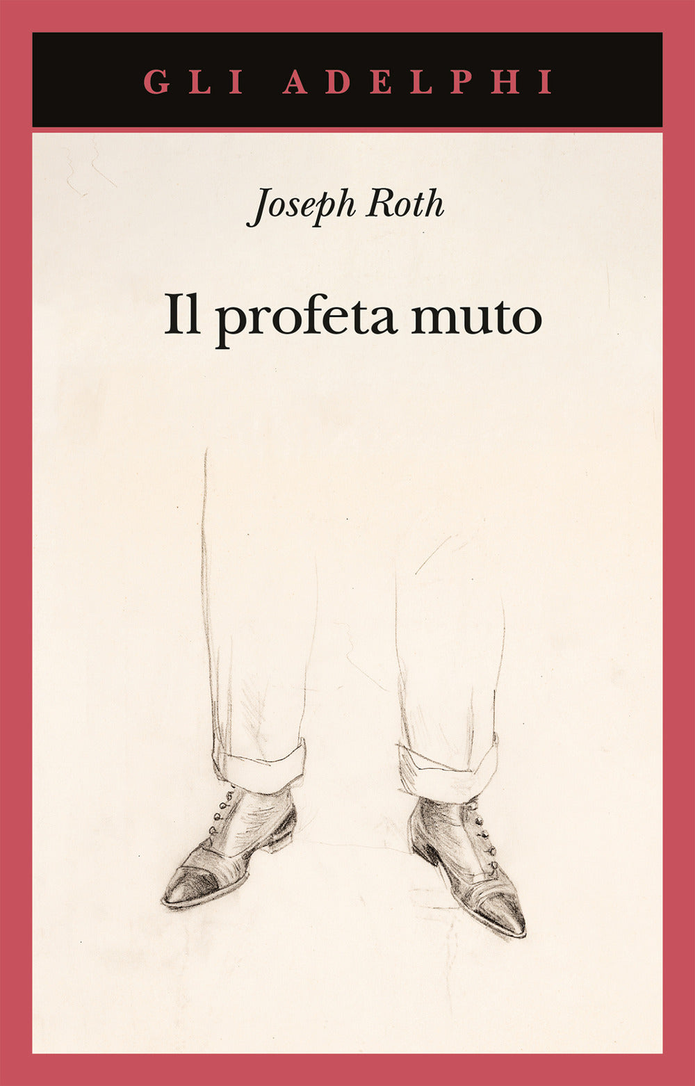 Il Profeta Muto (di Joseph Roth - Ed. Adelphi)
