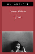Sylvia (di Leonard Michaels - Ed. Adelphi)